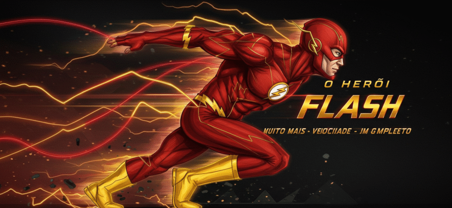 O Herói Flash: Muito Mais Que Velocidade - Um Guia Completo